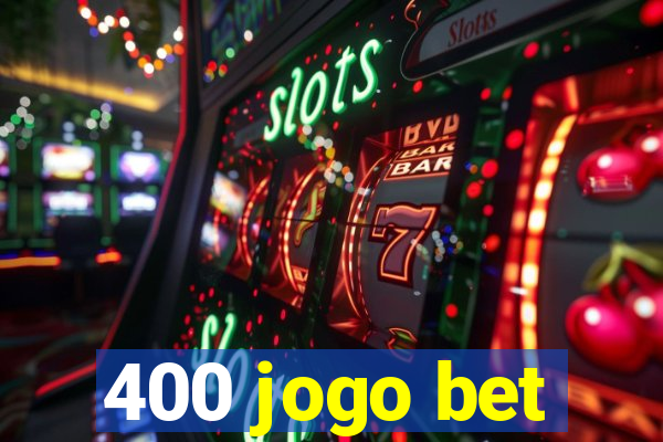 400 jogo bet